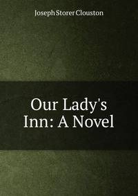 Our Lady's Inn: A Novel
