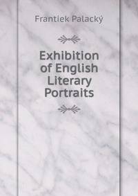 Exhibition of English Literary Portraits