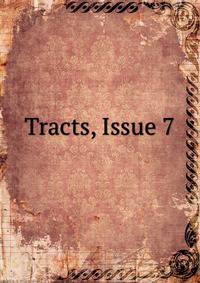 Tracts, Issue 7