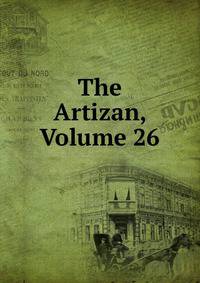 The Artizan, Volume 26