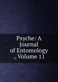 Psyche: A Journal of Entomology ., Volume 11