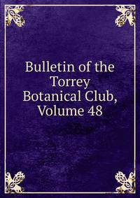 Bulletin of the Torrey Botanical Club, Volume 48
