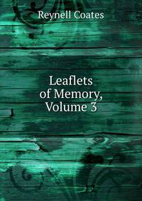 Leaflets of Memory, Volume 3