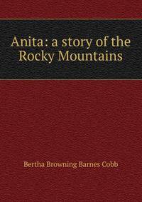 Anita: a story of the Rocky Mountains