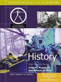 Pearson Baccalaureate History:Causes, practices and effects of wars for the IB Diploma (NATL)