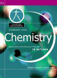 Pearson Baccalaureate: Standard Level Chemistry for the IB Diploma