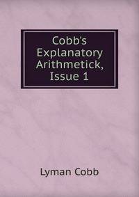 Cobb's Explanatory Arithmetick, Issue 1