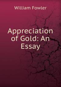 Appreciation of Gold: An Essay