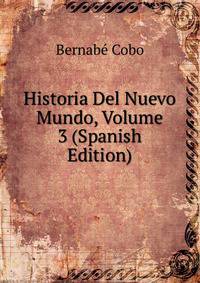 Historia Del Nuevo Mundo, Volume 3 (Spanish Edition)