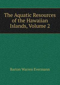 The Aquatic Resources of the Hawaiian Islands, Volume 2