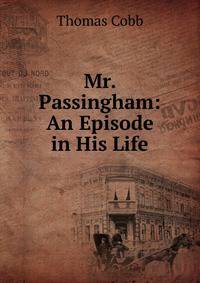 Mr. Passingham: An Episode in His Life