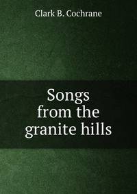 Songs from the granite hills