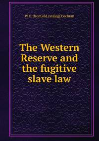 The Western Reserve and the fugitive slave law