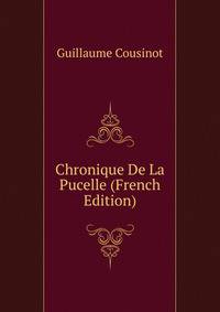 Chronique De La Pucelle (French Edition)