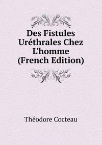 Des Fistules Ur?thrales Chez L'homme (French Edition)