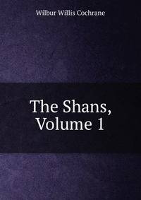 The Shans, Volume 1