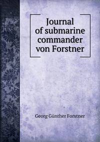 Journal of submarine commander von Forstner