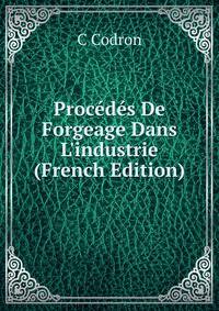 Proc?d?s De Forgeage Dans L'industrie (French Edition)