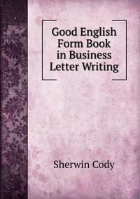 Good English Form Book in Business Letter Writing .