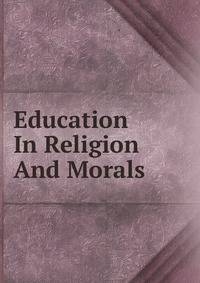Education In Religion And Morals