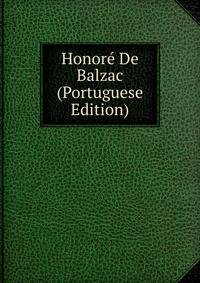 Honore De Balzac (Portuguese Edition)