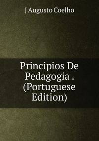 Principios De Pedagogia . (Portuguese Edition)