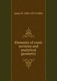 Elements of conic sections and analytical geometry