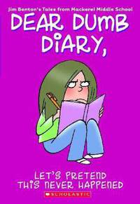 Let's Pretend This Never Happened (Dear Dumb Diary Series #1)
