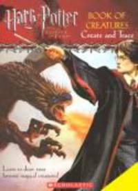 Harry Potter and the Goblet of Fire: Book of Creatures, Create and Trace