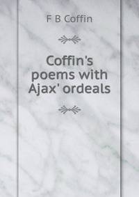 Coffin's poems with Ajax' ordeals