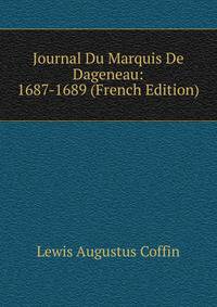 Journal Du Marquis De Dageneau: 1687-1689 (French Edition)