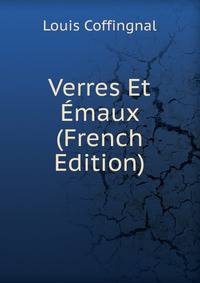 Verres Et Emaux (French Edition)