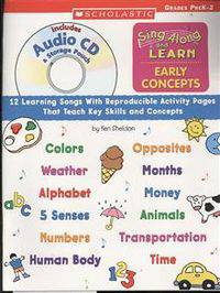 Sing Along and Learn: Early Concepts (with Audio CD): 12 Learning Songs With Reproducible Activity Pages That Teach Key Skills and Concepts