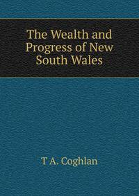 The Wealth and Progress of New South Wales