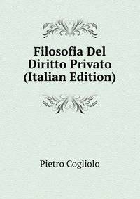 Filosofia Del Diritto Privato (Italian Edition)