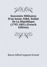 Souvenirs Militaires D'un Jeune Abb?, Soldat De La R?publique (1793-1801) (French Edition)