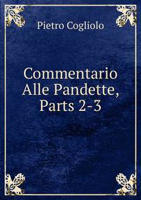 Commentario Alle Pandette, Parts 2-3