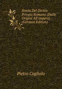 Storia Del Diritto Privato Romano (Dalle Origini All'impero) (German Edition)