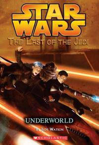 Star Wars: The Last of the Jedi: Underworld
