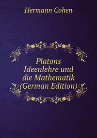 Platons Ideenlehre und die Mathematik (German Edition)