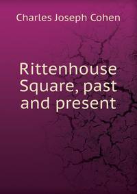 Rittenhouse Square, past and present