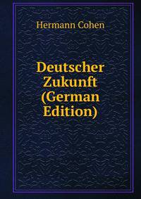 Deutscher Zukunft (German Edition)