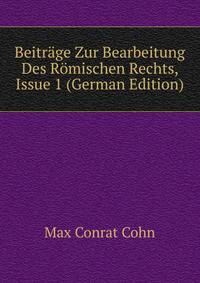 Beitrage Zur Bearbeitung Des Romischen Rechts, Issue 1 (German Edition)