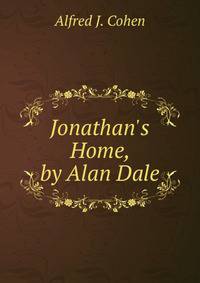 Jonathan's Home, by Alan Dale