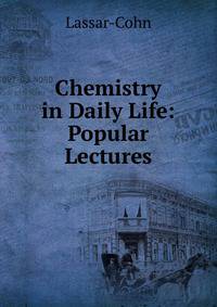Chemistry in Daily Life: Popular Lectures
