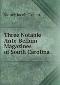 Three Notable Ante-Bellum Magazines of South Carolina