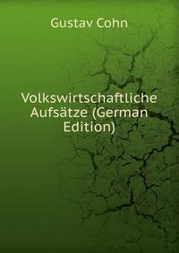 Volkswirtschaftliche Aufsatze (German Edition)