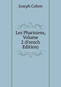 Les Pharisiens, Volume 2 (French Edition)