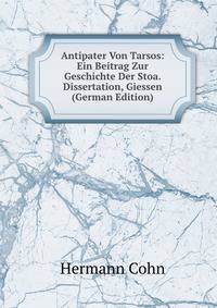Antipater Von Tarsos: Ein Beitrag Zur Geschichte Der Stoa. Dissertation, Giessen (German Edition)