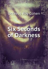 Six Seconds of Darkness